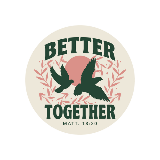 Better Together Sticker