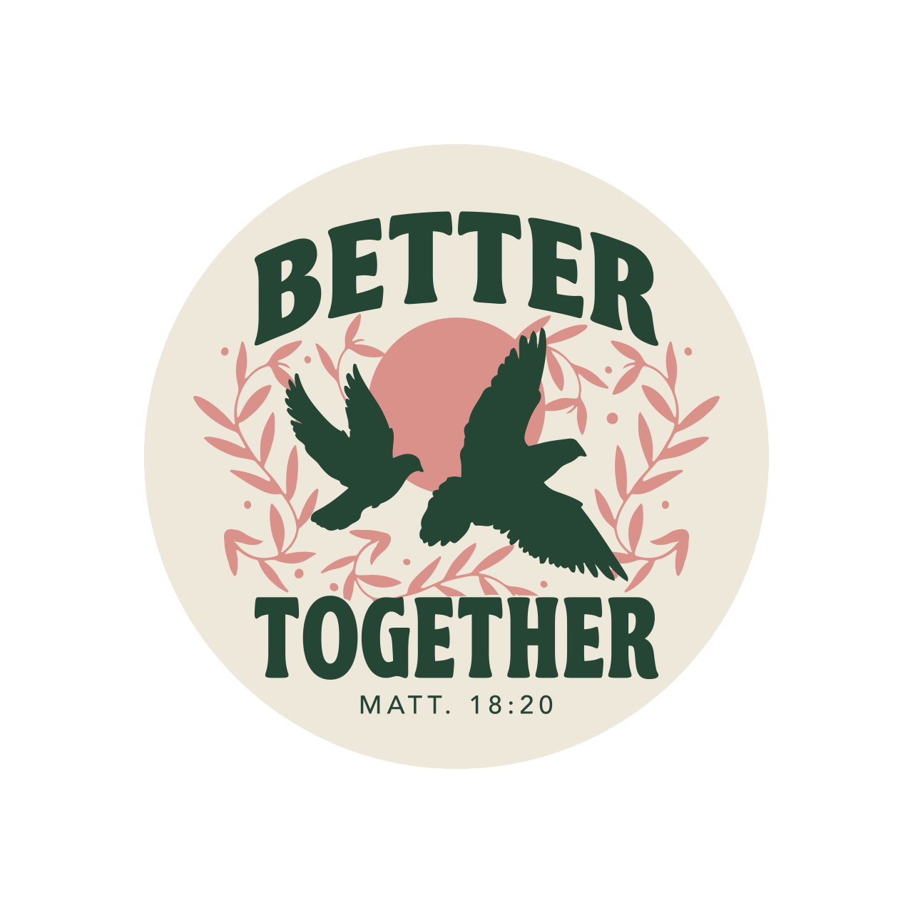 Circular design with two birds, leaves, and 'Better Together' text on a beige background